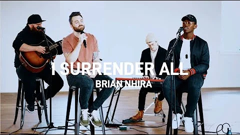 I Surrender All - Brian Nhira