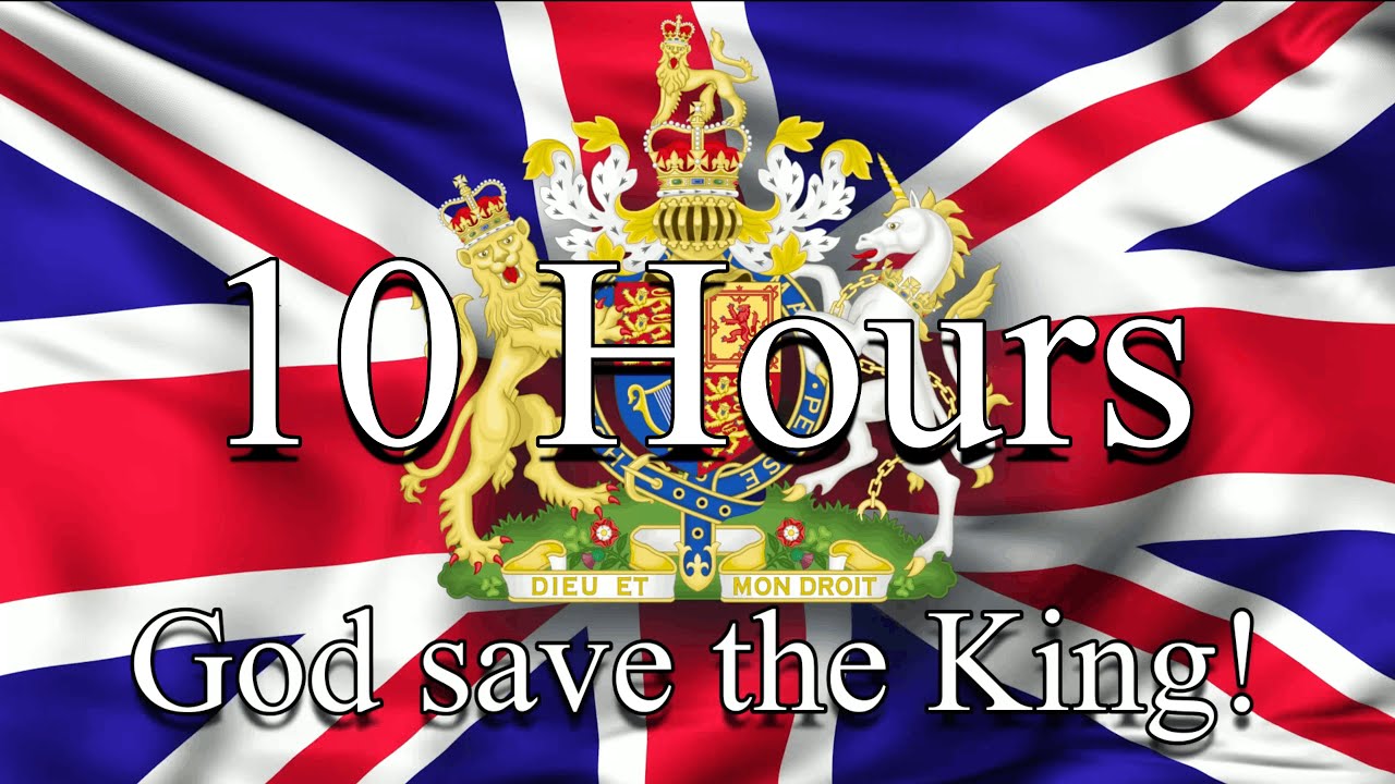 10 Hours "GOD SAVE THE KING" 🇬🇧 👑 (Vocals + Lyrics) National Anthem of