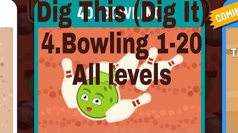 Dig This (Dig It) 40-1 to 40-20 Bowling All level 1-20