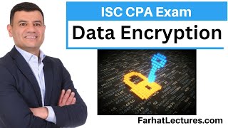 Data Encryption Information Systems and Controls ISC CPA Exam