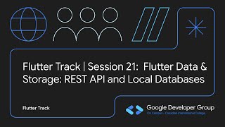Flutter Track | Session 21: Flutter Data & Storage: REST API and Local Databases