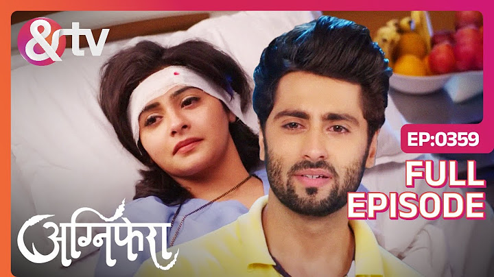 Ragini और Baby दोनो हुए सुरक्षित | Agnifera | Ep 359 | Full Episode | &TV