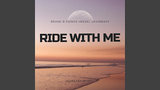 Ride with Me (feat. Brand B & Jay2brazy)