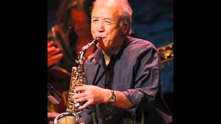 Video thumbnail of "Everything Happens To Me.wmv  -  "Sadao Watanabe"  - Sax -"