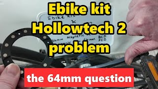 Ebike kit & Hollowtech 2 problem : the 64mm question