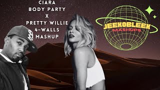 Ciara x Pretty Willie - 4 Walls (Body Party Mashup)
