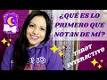 ¿QUÉ ES LO PRIMERO QUE NOTAN DE MÍ? - Tarot Interactivo | Nadia Falak