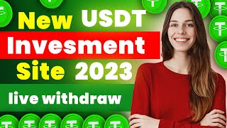 New usdt investment site 2023 | Best usdt coin earning platform | Earn money online | tron mining