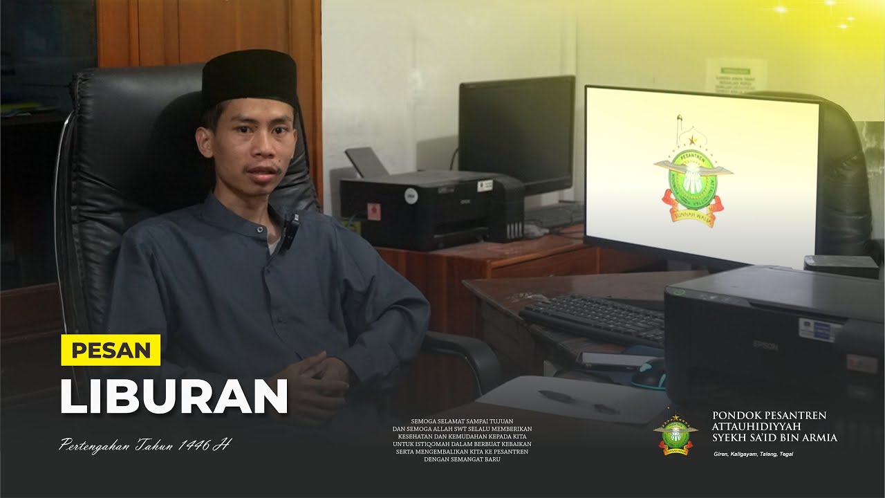PESAN LIBURAN PERTENGAHAN TAHUN 1446 H | PONPES ATTAUHIDIYYAH SYEKH SA'ID BIN ARMIA