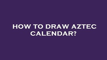 How to draw aztec calendar?