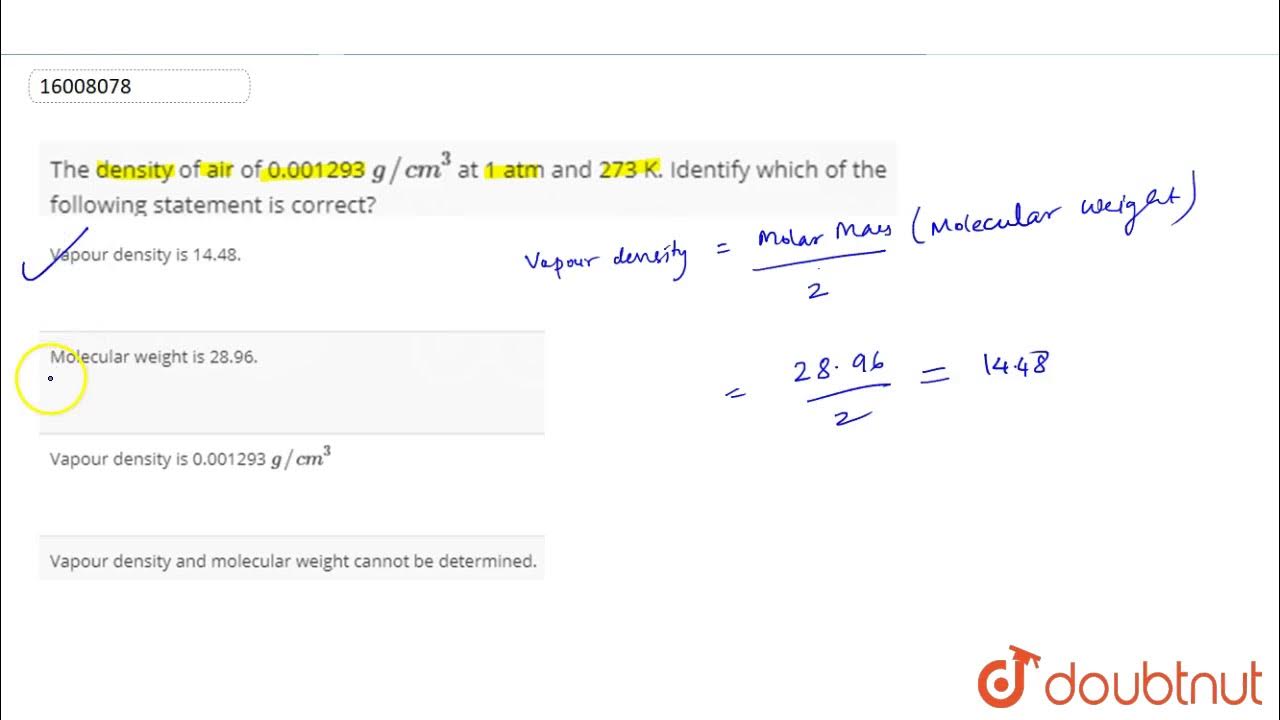The density of air of 0 001293 g cm 3 at 1 atm and 273 k identify