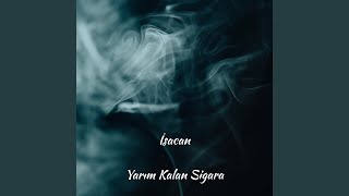 Yarım Kalan Sigara - İsacan