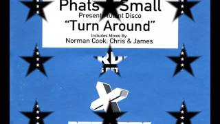 Phats &amp; Small Vs Stardust  &#39;Turn Around/Music Sounds Better With You&#39;