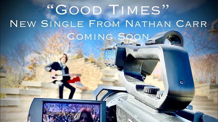 Good Times Nathan Carr Lyric Video