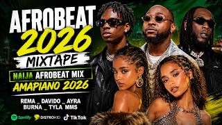 AFROBEAT 2026 MIXTAPE _ NAIJA AFROBEAT MIX_ AMAPIANO 2026 _ REMA_ DAVIDO_ AYRA BURNA TYLA MMS