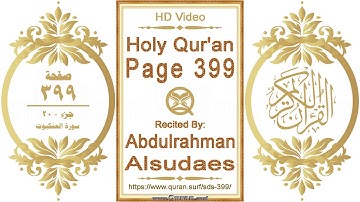 القرآن الصفحة ٣٩٩ | القارئ: عبد الرحمن السديس | نص يبرز فيديو عالي الدقة عن تلاوة القرآن الكريم