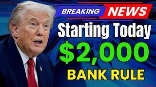 Starting Today: The $2,000 Bank Rule That Changes Your Account Forever!