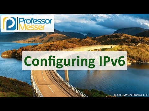 Configuring IPv6 - N10-008 CompTIA Network+ : 1.4