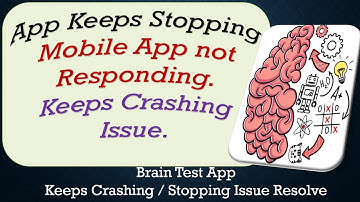 How To Fix Brain Test App Keeps Stopping | Keeps Crashing Problem | Problem Resolved