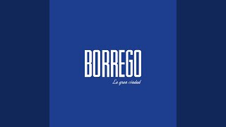 Video thumbnail of "Borrego - La Gran Ciudad"