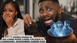 DHUMA DHUMA NA MAI VANGU NASISI VANGU VAKASHAYAVARIMUHARI/ AKAROMBERA BARBER SHOP