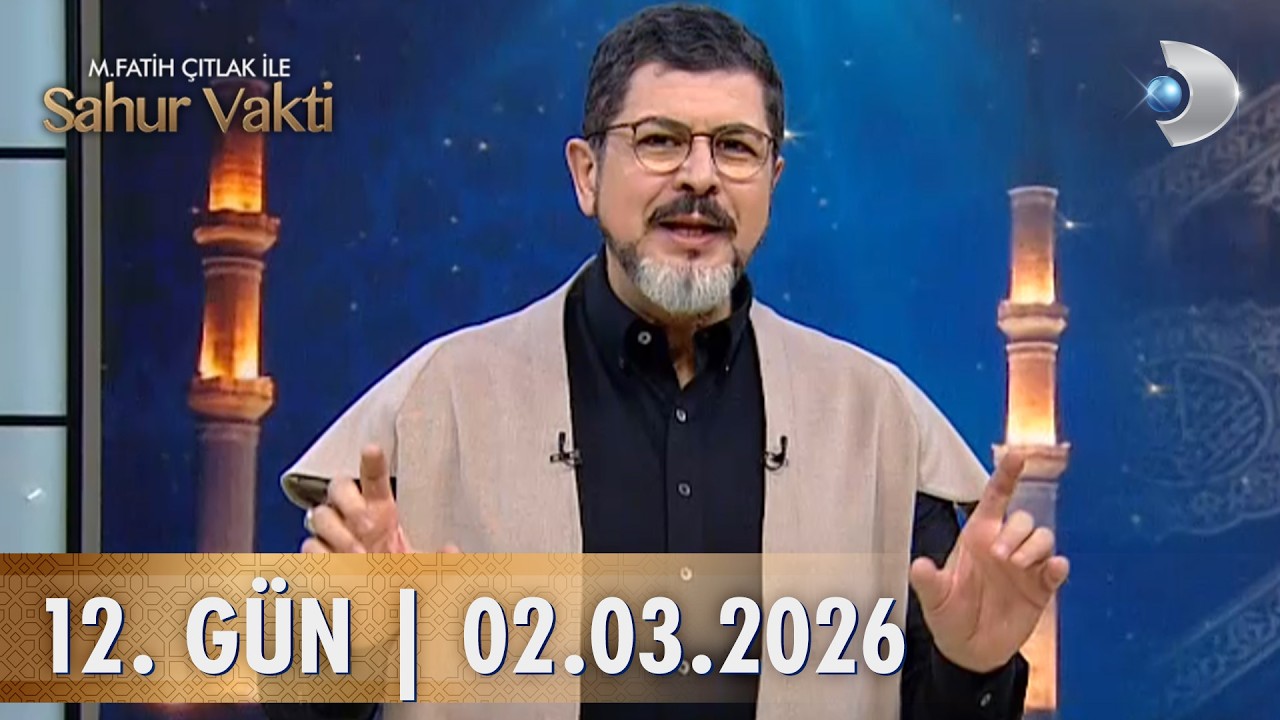 M. Fatih Çıtlak ile Sahur Vakti | 12. GÜN | 02.03.2026