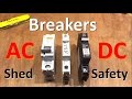 Breakers AC, DC & AC/DC - Solar Safety Part 2 - 12v Solar Shed