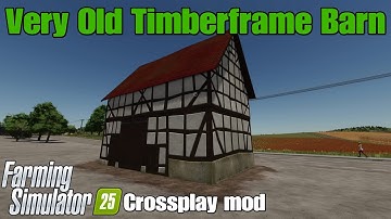 Very Old Timberframe Barn / FS25 Crossplay mod