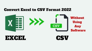 How to Convert Excel Files to CSV Format Without any Software 2022