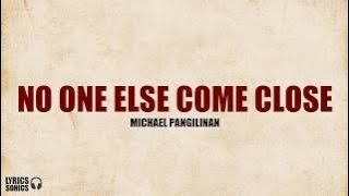 Michael Pangilinan - No One Else Come Close (Lyrics)