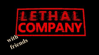 Lethal Company - New Years Eve