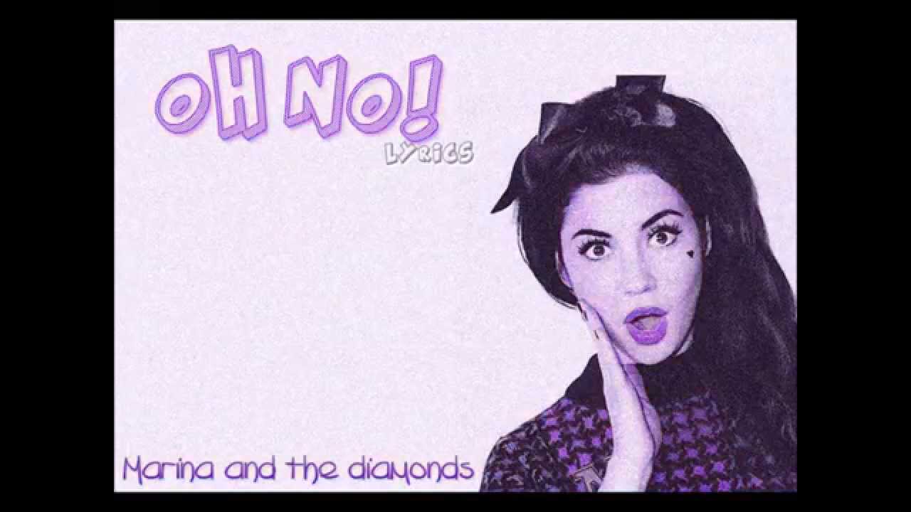 Oh No Marina Lyrics Marina and the diamonds - Oh No! - Lyrics - YouTube