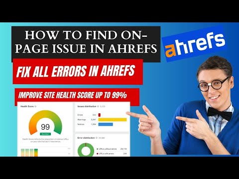 How to Find On-Page Issue in Ahrefs | Fix All Errors in Ahrefs | Improve Site Health Score up to 99%