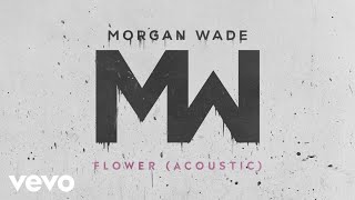 Morgan Wade - Flower (Acoustic [Official Audio])