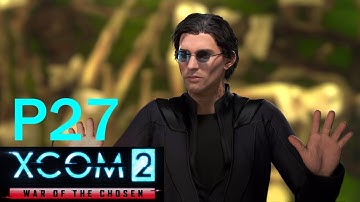 War of the Chosen: XCOM 2 Casual Play - Part 27 Secure the ADVENT Radio Tower (Cdr Difficulty)