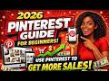 2026 Pinterest Guide for Beginners | How to Use Pinterest to Get More Sales