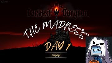 [Darkest Dungeon] LET THE MADNESS TAKE YOU!
