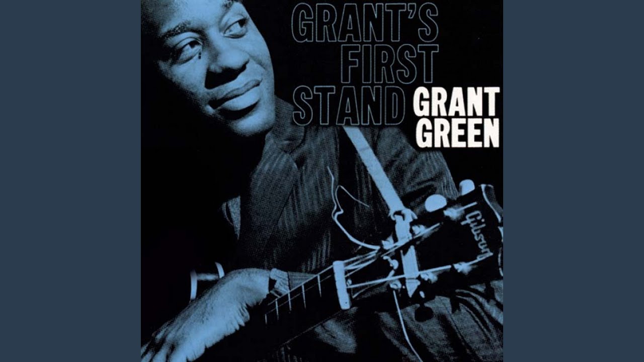 Grant's First Stand / Grant Green * 1961 Blue Note - 音系戯言