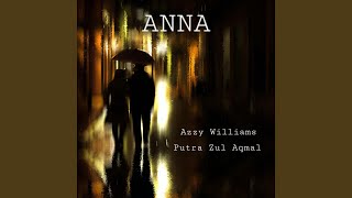 Download Lagu Anna (feat. Putra Zul Aqmal) Download Lagu Anna (feat. Putra Zul Aqmal)