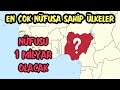 En Yüksek Nüfusa Sahip 20 Ülke (2017 Verileri)