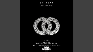 Oh Year (Sneak Fixed Beats Mix)