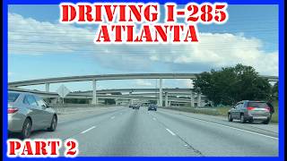 The I-285 Atlanta Perimeter | What It's Like to Drive | Part 2