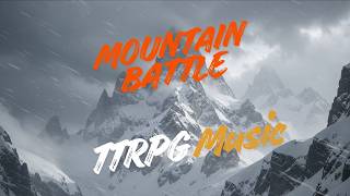 Mountain Battle Ambient Sound / D&amp;D TTRPG Music / 1 HOUR Plus