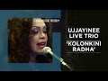 Kolonkini Radha - Ujjayinee Live Trio - The Muse Room