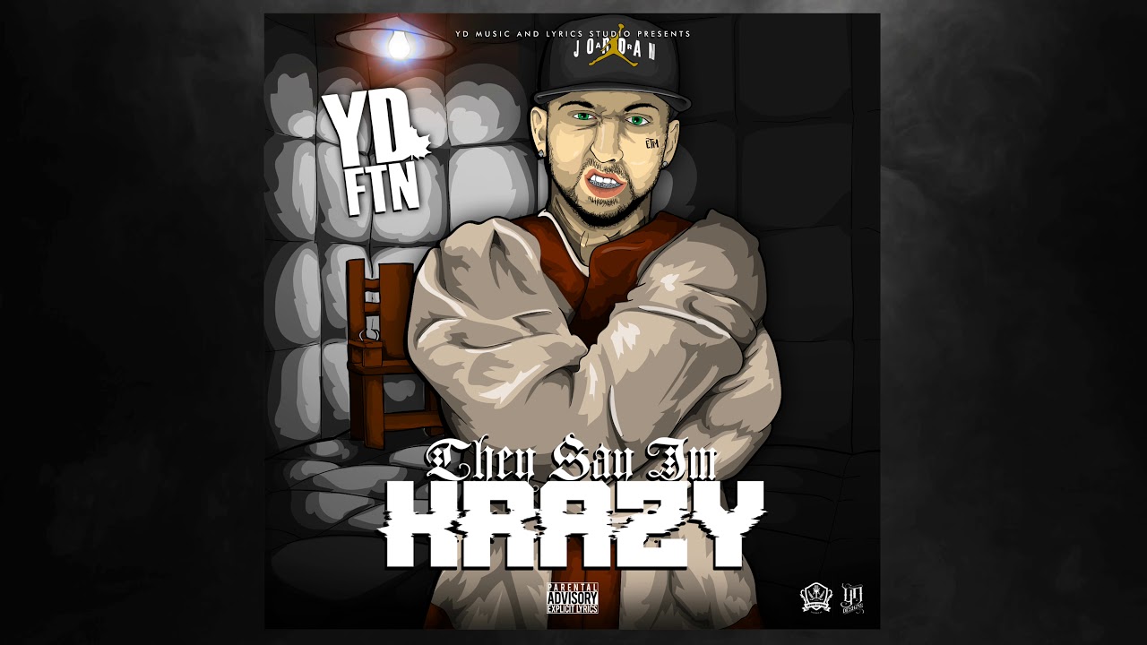 YD From Tha North - They Say Im Krazy