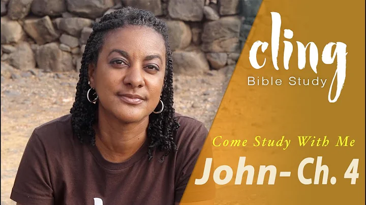 CLING | John - Ch. 4 | Come Study With Me