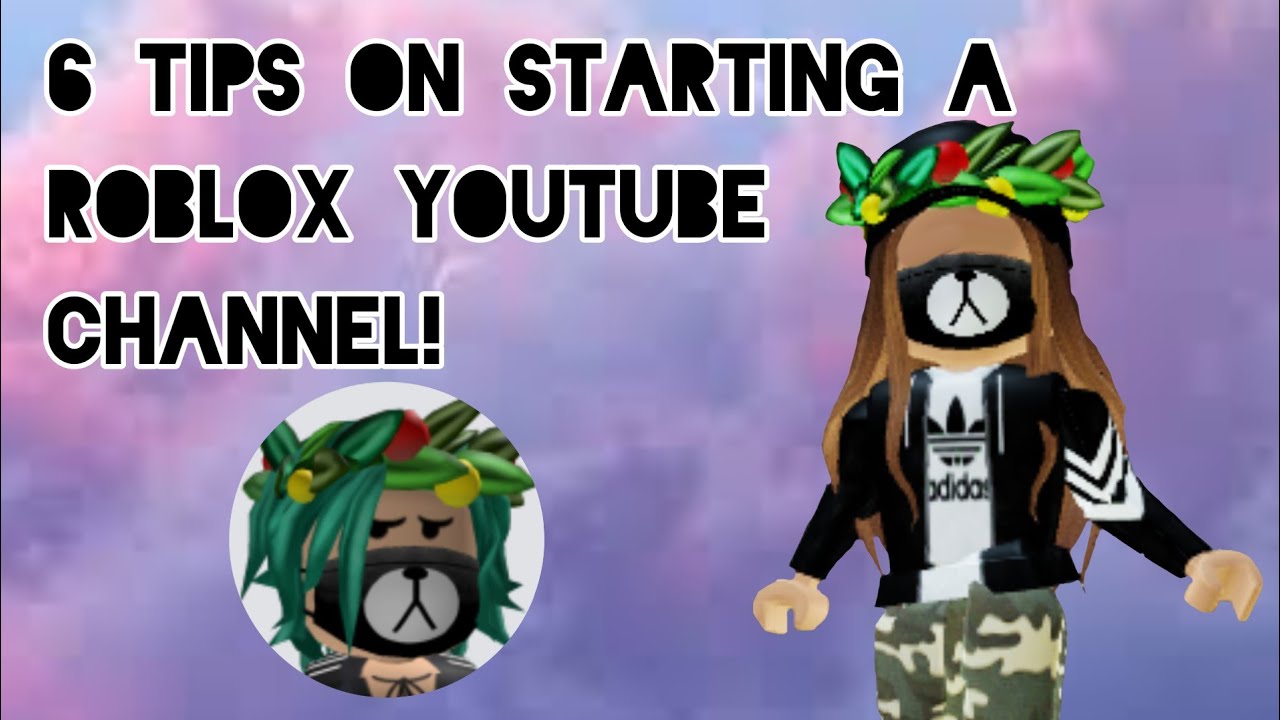 6 tips on starting a roblox channel!! - YouTube