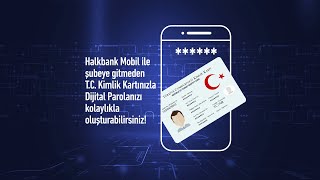 Tc Kimlik Kartı Ile Dijital Parola Oluşturma Halkbank Mobilde