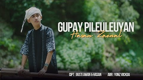 GUPAY PILEULEUYAN - HASAN ZAENAL (OFFICIAL MUSIC VIDEO )