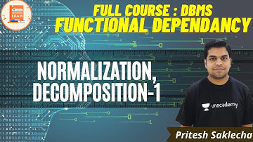 Normalization | Decomposition-1 | Full Course : DBMS | CSE | GATE & ESE | Pritesh Sir